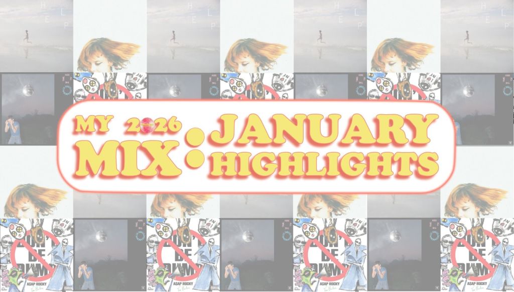 My 2026 Mix: January&nbsp;Highlights